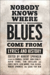 Cover image: Nobody Knows Where the Blues Come From 9781934110294