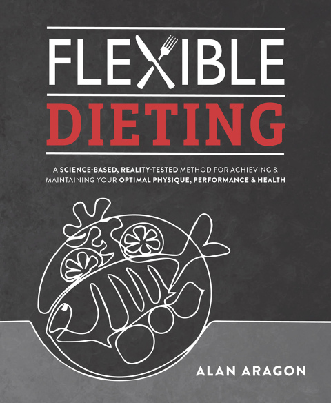 Flexible Dieting: A Science-Based, Reality-Tested Method for Achieving and Maintaining Your Optima l Physique, Performance & Health - FULL INSTANT DOWNLOAD | PDF DOCX EPUB