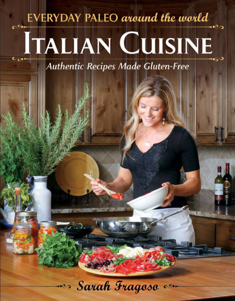 Everyday Paleo Around the World: Italian Cuisine: Authentic Recipes Made Gluten-free - FULL INSTANT DOWNLOAD | PDF DOCX EPUB