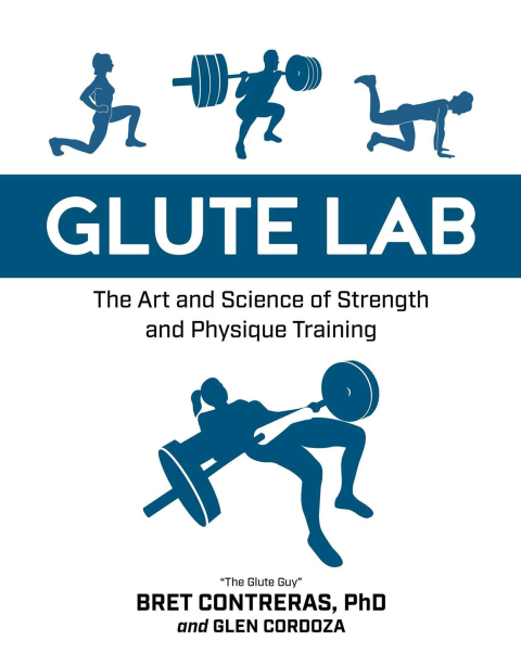 Glute Lab: The Art and Science of Strength and Physique Training - FULL INSTANT DOWNLOAD | PDF DOCX EPUB