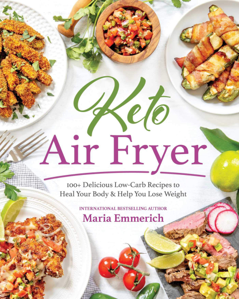 Keto Air Fryer: 100+ Delicious Low-Carb Recipes to Heal Your Body & Help You Lose Weight - FULL INSTANT DOWNLOAD | PDF DOCX EPUB