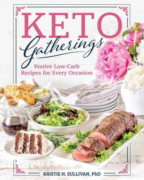 Keto Gatherings: Festive Low-Carb Recipes for Every Occasion - FULL INSTANT DOWNLOAD | PDF DOCX EPUB