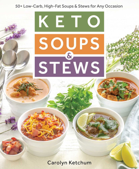 Keto Soups & Stews: 50+ Low-Carb, High-Fat Soups & Stews for Any Occasion - FULL INSTANT DOWNLOAD | PDF DOCX EPUB