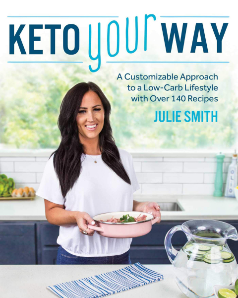 Keto Your Way: A Customizable Approach to a Low-Carb Lifestyle with over 140 Recipes - FULL INSTANT DOWNLOAD | PDF DOCX EPUB