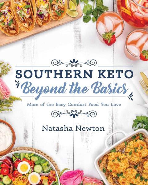 Southern Keto: Beyond the Basics: More of the Easy Comfort Food You Love - FULL INSTANT DOWNLOAD | PDF DOCX EPUB