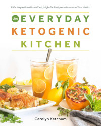 Cover image: The Everyday Ketogenic Kitchen 9781628602623