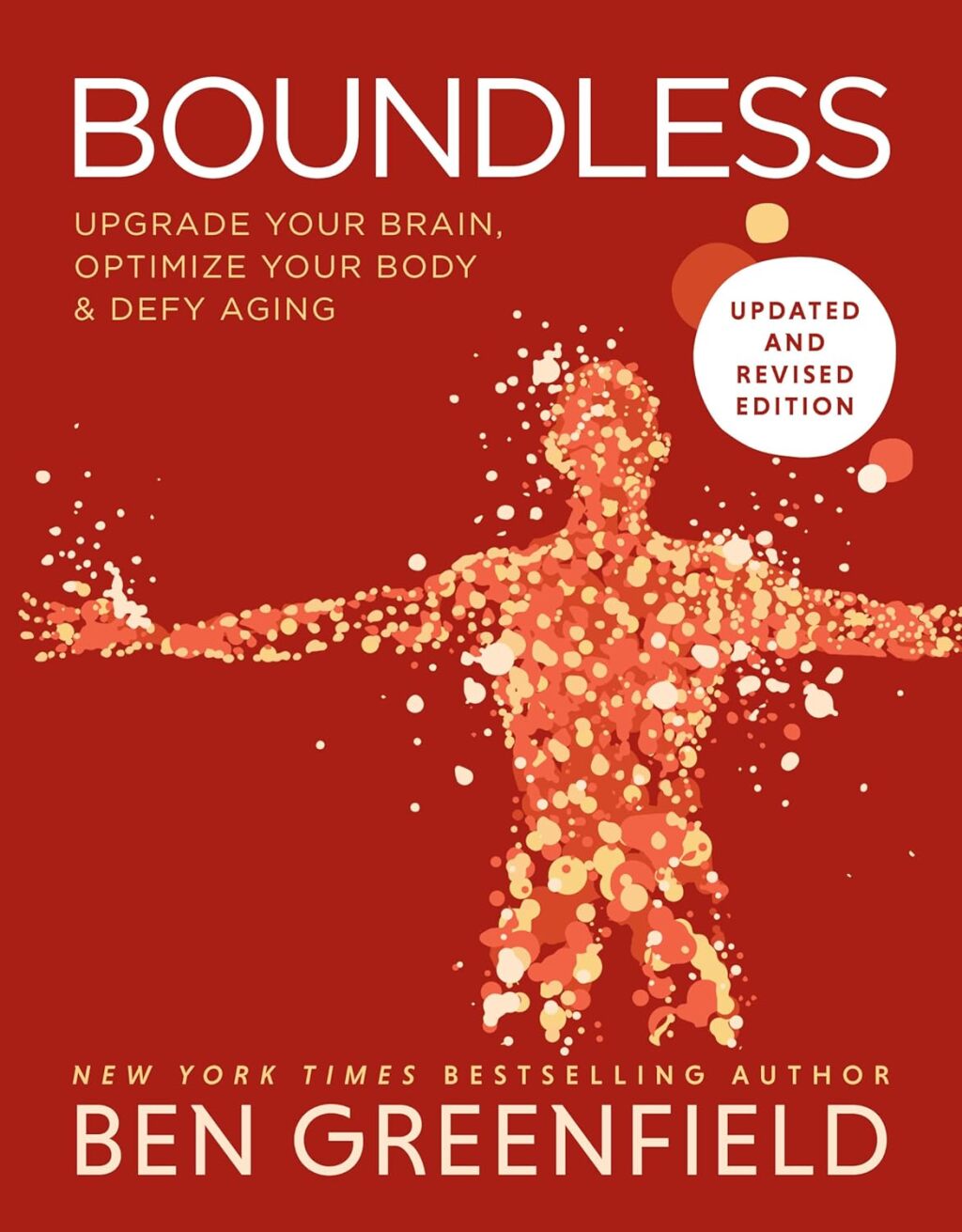 Boundless Upgrade Your Brain, Optimize Your Body & Defy Aging (Updated and Revised)