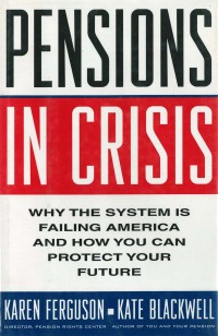 Cover image: Pensions in Crisis: Why the System is Failing America and How You Can Protect Your Future 9781628720433