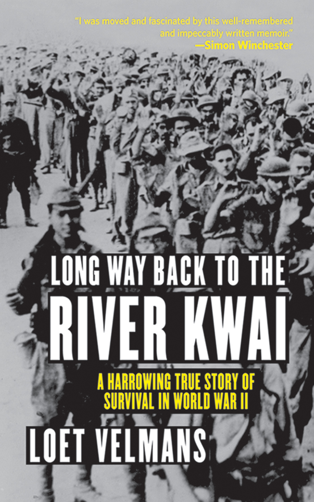 Long Way Back to the River Kwai Memories of World War II