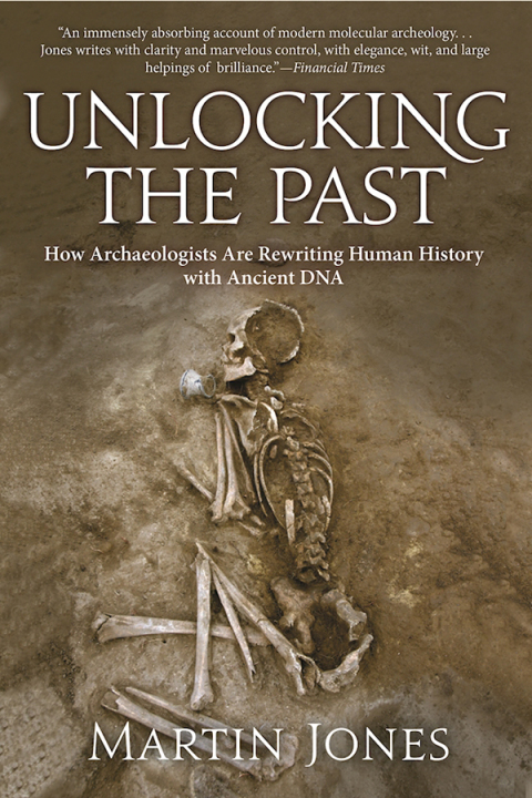 Unlocking the Past: How Archaeologists Are Rewriting Human History with Ancient DNA - FULL INSTANT DOWNLOAD | PDF DOCX EPUB