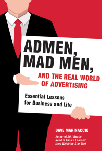 Cover image: Admen, Mad Men, and the Real World of Advertising 9781628725728