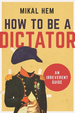 Cover image: How to Be a Dictator 9781628726602