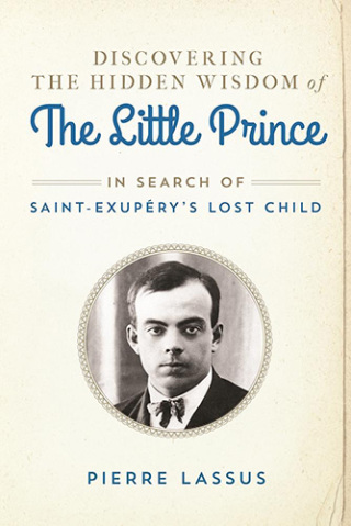 Cover image: Discovering the Hidden Wisdom of The Little Prince 9781628726817