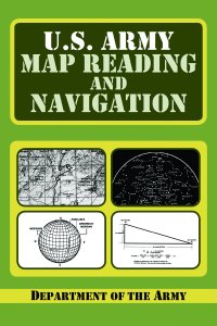 Cover image: U.S. Army Guide to Map Reading and Navigation 9781602397026