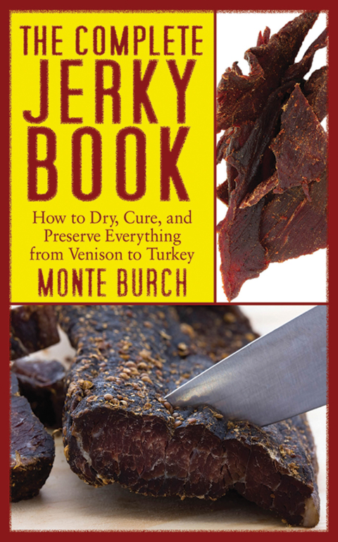 The Complete Jerky Book: How to Dry, Cure, and Preserve Everything from Venison to Turkey - FULL INSTANT DOWNLOAD | PDF DOCX EPUB