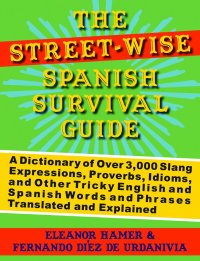 Cover image: The Street-Wise Spanish Survival Guide 9781602392502