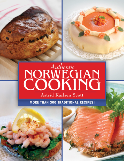 Authentic Norwegian Cooking: Traditional Scandinavian Cooking Made Easy - FULL INSTANT DOWNLOAD | PDF DOCX EPUB