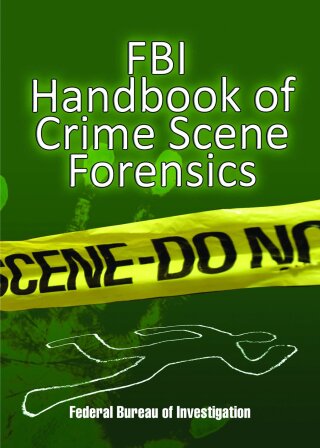 Cover image: FBI Handbook of Crime Scene Forensics 9781632203229