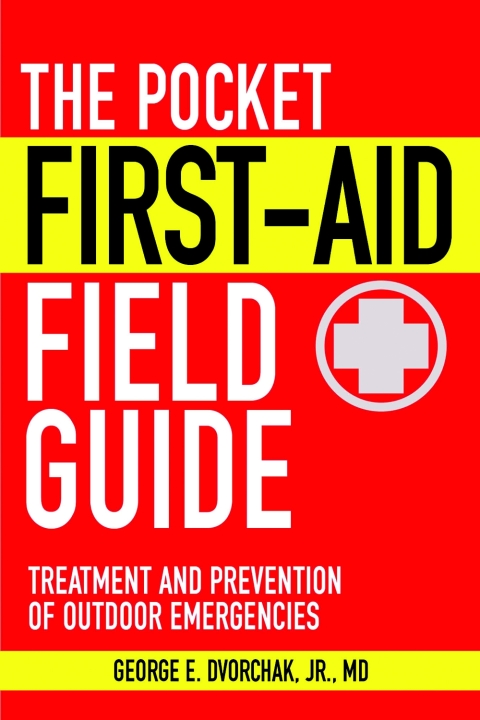 The Pocket First-Aid Field Guide: Treatment and Prevention of Outdoor Emergencies - FULL INSTANT DOWNLOAD | PDF DOCX EPUB