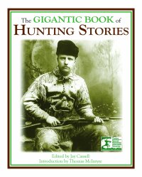 Cover image: The Gigantic Book of Hunting Stories 9781602393011