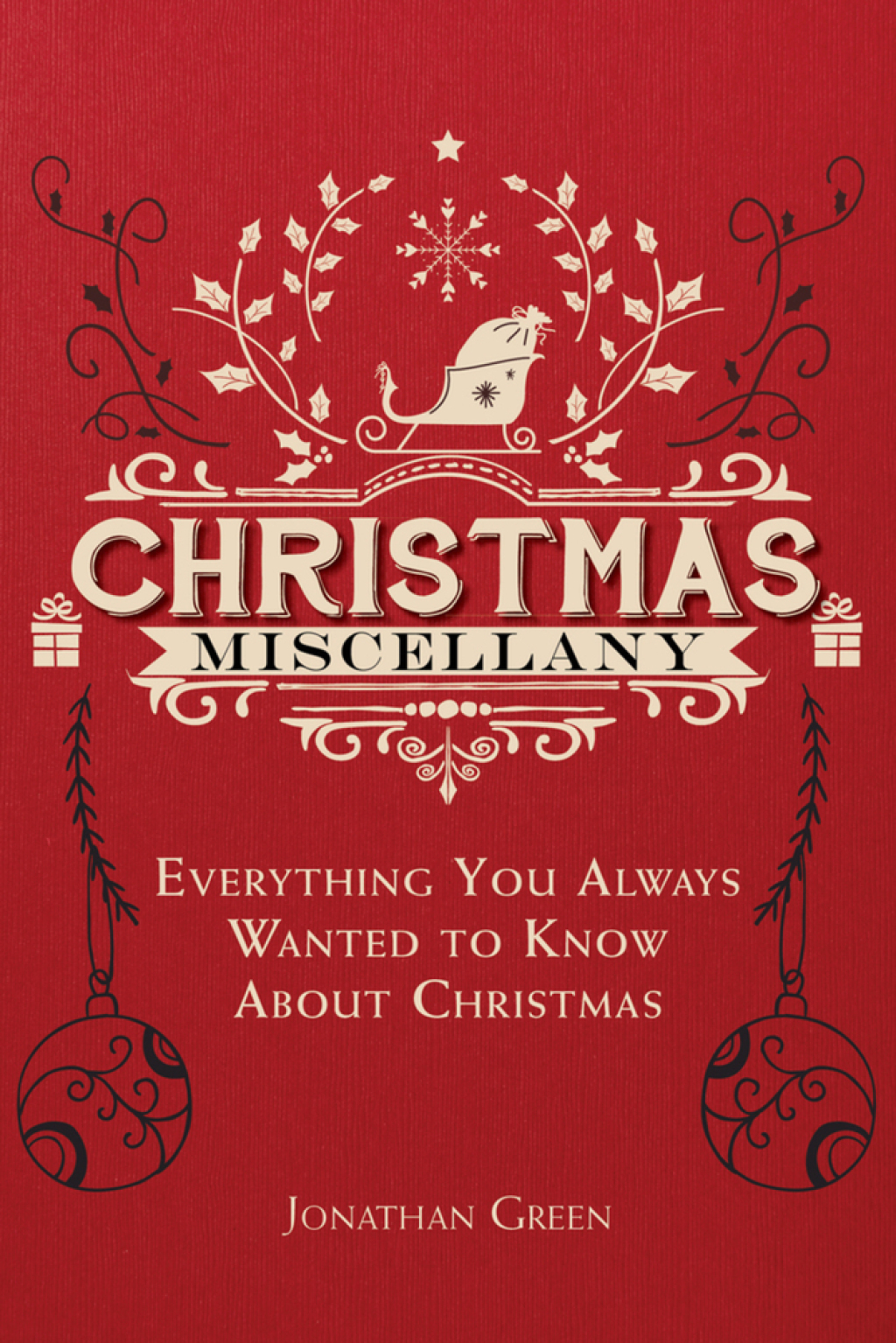 Christmas Miscellany Everything You Always Wanted to Know About Christmas