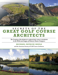 Cover image: Secrets of the Great Golf Course Architects 9781629144689