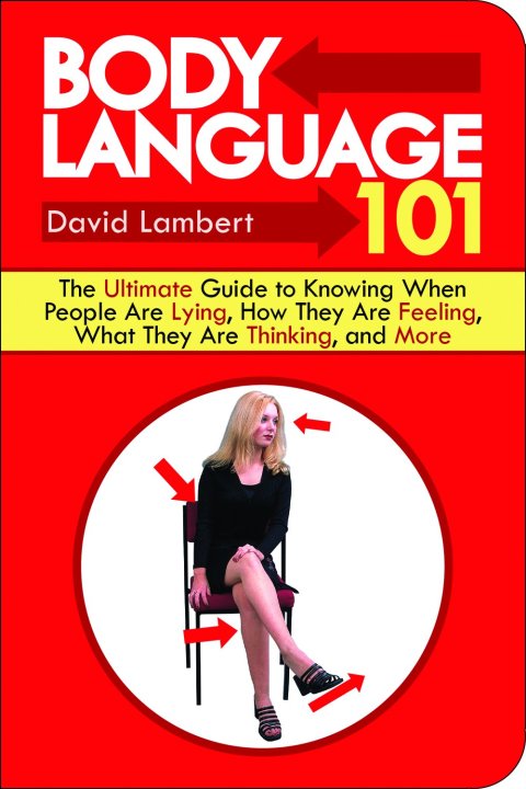 Body Language 101: The Ultimate Guide to Knowing When People Are Lying, How They Are Feeling, What They Are Thinking, and More - FULL INSTANT DOWNLOAD | PDF DOCX EPUB