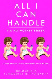 Cover image: All I Can Handle: I'm No Mother Teresa 9781616084592
