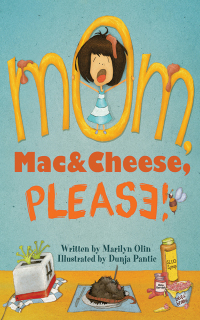 Cover image: Mom, Mac & Cheese, Please! 9781620879955