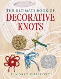 Cover image: The Ultimate Book of Decorative Knots 9781620878149