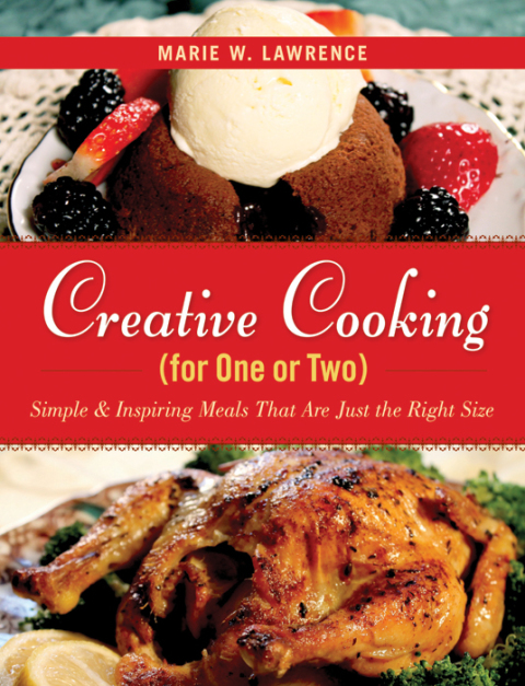 Creative Cooking for One or Two: Simple & Inspiring Meals That Are Just the Right Size - FULL INSTANT DOWNLOAD | PDF DOCX EPUB