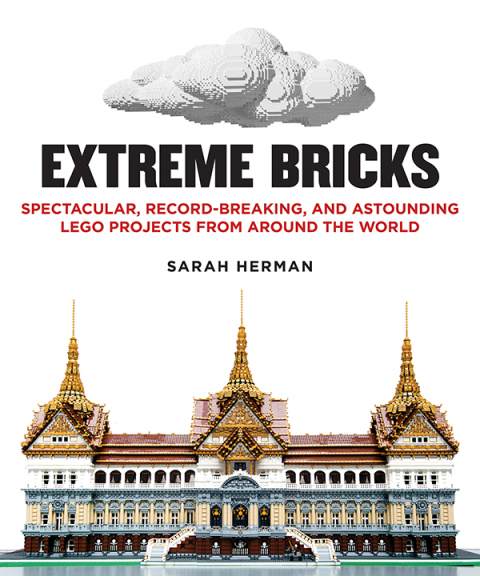 Extreme Bricks: Spectacular, Record-Breaking, and Astounding LEGO Projects from around the World - FULL INSTANT DOWNLOAD | PDF DOCX EPUB