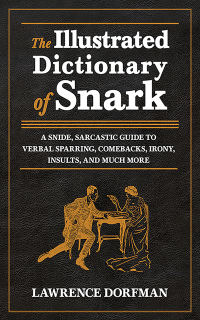 Cover image: The Illustrated Dictionary of Snark 9781510740402