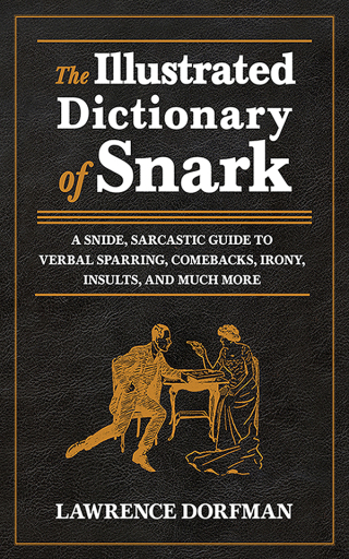 Cover image: The Illustrated Dictionary of Snark 9781510740402