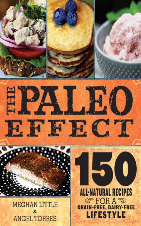 The Paleo Effect: 150 All-Natural Recipes for a Grain-Free, Dairy-Free Lifestyle - FULL INSTANT DOWNLOAD | PDF DOCX EPUB