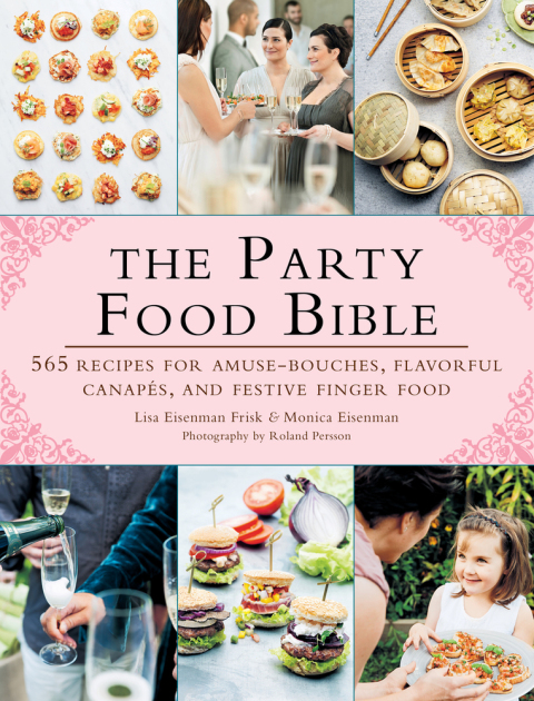The Party Food Bible: 565 Recipes for Amuse-Bouches, Flavorful Canapés, and Festive Finger Food - FULL INSTANT DOWNLOAD | PDF DOCX EPUB