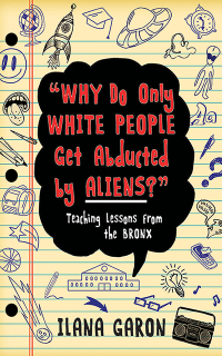 Titelbild: Why Do Only White People Get Abducted by Aliens? 9781634502245