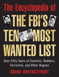 Cover image: The Encyclopedia of the FBI's Ten Most Wanted List 9781626365469