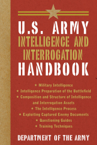 Cover image: U.S. Army Intelligence and Interrogation Handbook 9781626360983