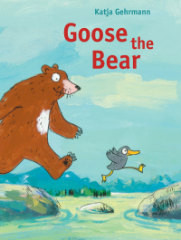 Cover image: Goose the Bear 9781626363847