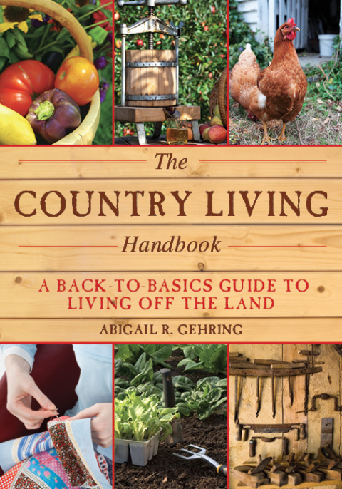 The Country Living Handbook: A Back-to-Basics Guide to Living Off the Land - FULL INSTANT DOWNLOAD | PDF DOCX EPUB