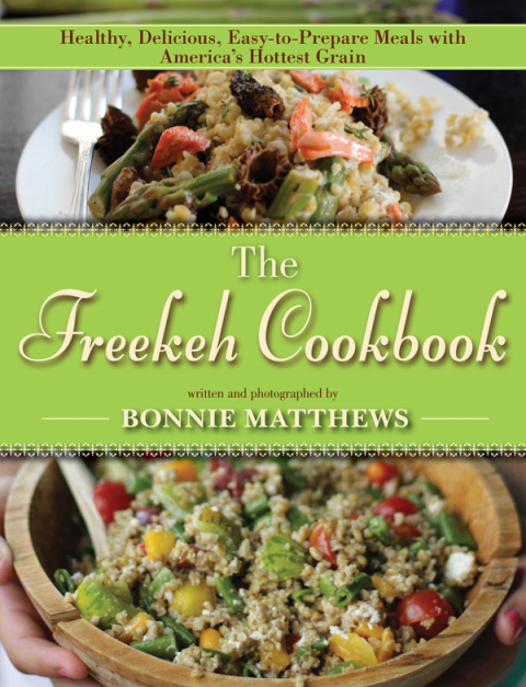 The Freekeh Cookbook: Healthy, Delicious, Easy-to-Prepare Meals with America's Hottest Grain - FULL INSTANT DOWNLOAD | PDF DOCX EPUB