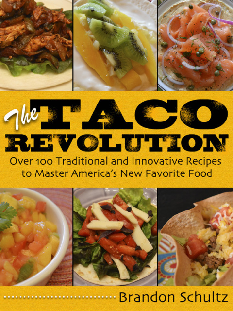 The Taco Revolution: Over 100 Traditional and Innovative Recipes to Master America's New Favorite Food - FULL INSTANT DOWNLOAD | PDF DOCX EPUB