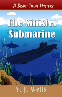 Cover image: The Sinister Submarine: A Brant Twins Mystery 9781628840964