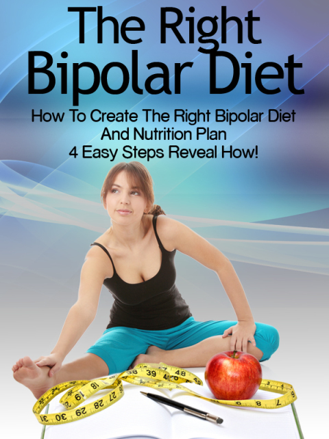 Bipolar Diet: How To Create The Right Bipolar Diet & Nutrition Plan- 4 Easy Steps Reveal How! - FULL INSTANT DOWNLOAD | PDF DOCX EPUB
