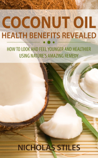 Cover image: Coconut Oil Health Benefits Revealed 9781628841435