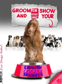 Titelbild: Groom & Show your English Cocker Spaniel 9781628842579