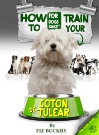 Omslagafbeelding: How to Train your Coton de Tulear 9781628842654