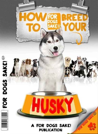 Imagen de portada: How to Breed your Husky 9781628842753