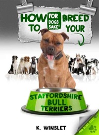 Omslagafbeelding: How to Breed your Staffordshire Bull Terrier 9781628842760